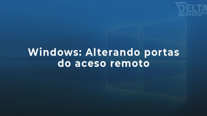 Como alterar a porta do acesso remoto no Windows
