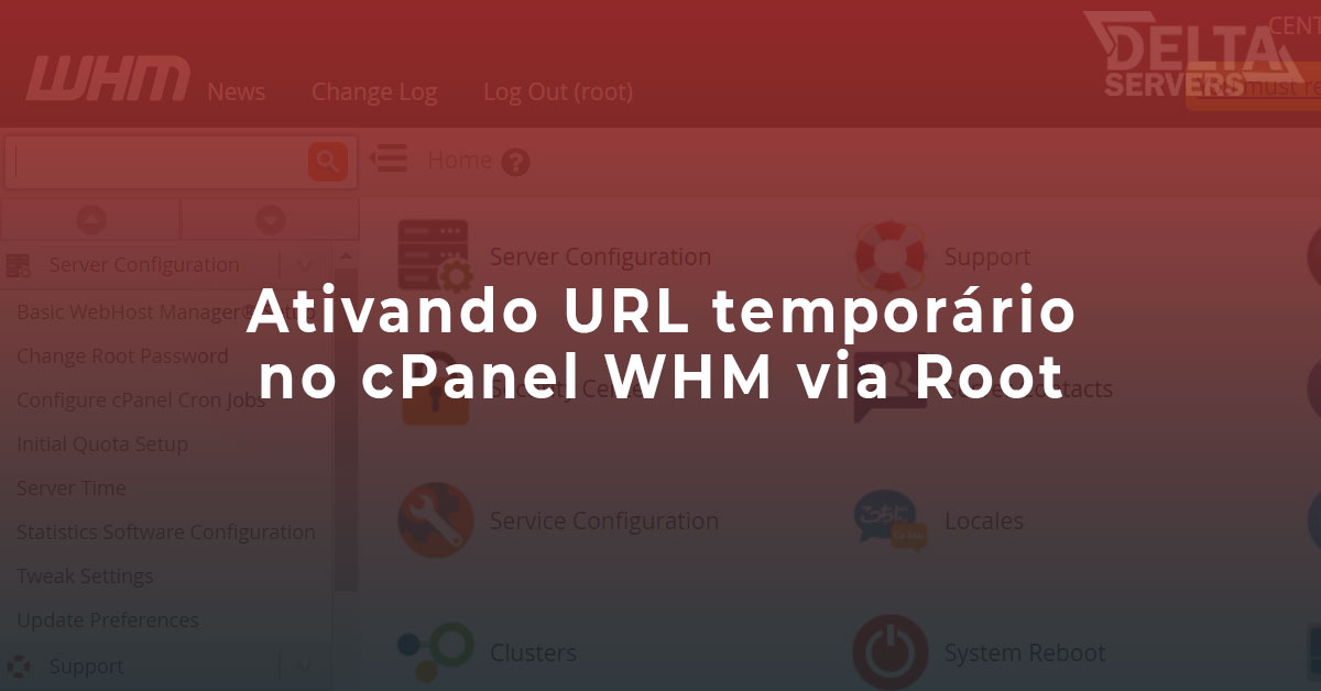 Como ativar o URL temporário no cPanel WHM via Root
